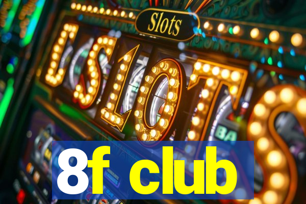 8f club